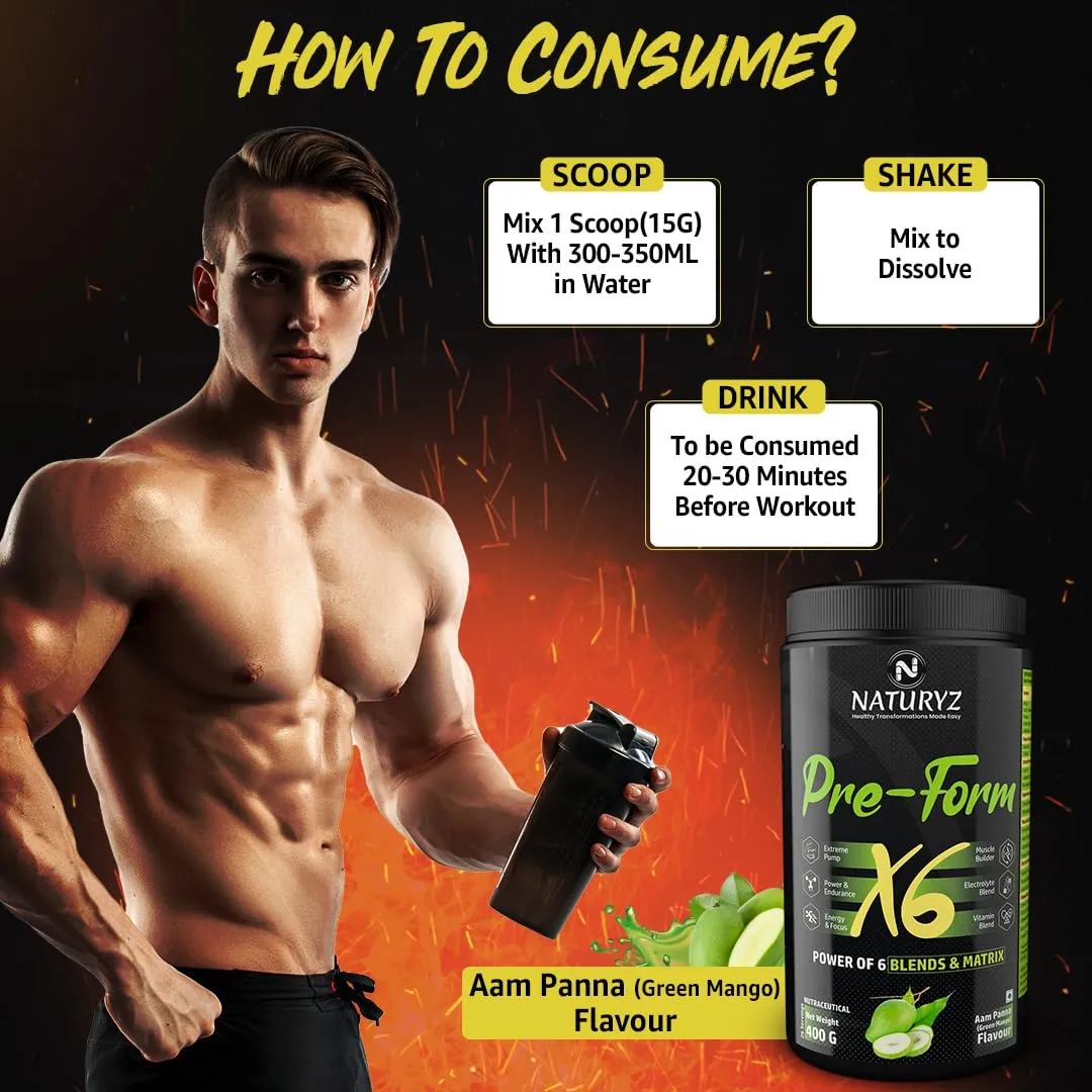 Naturyz Pre - Form X6 Pre Workout Supplement With Highest 19 Nutrients For Extreme Pump, Powder, Endurance, Energy, Focus, Muscle Builder, Vitamins & Electrolytes- 400G (Aam Panna Flavour)